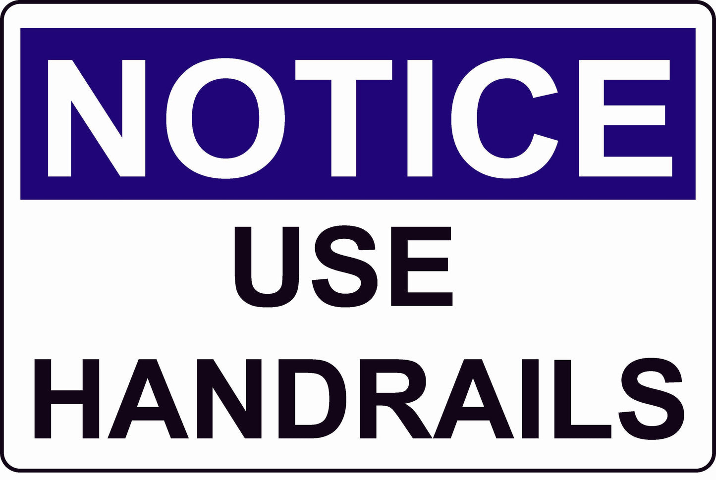 Notice Use Handrail Sign