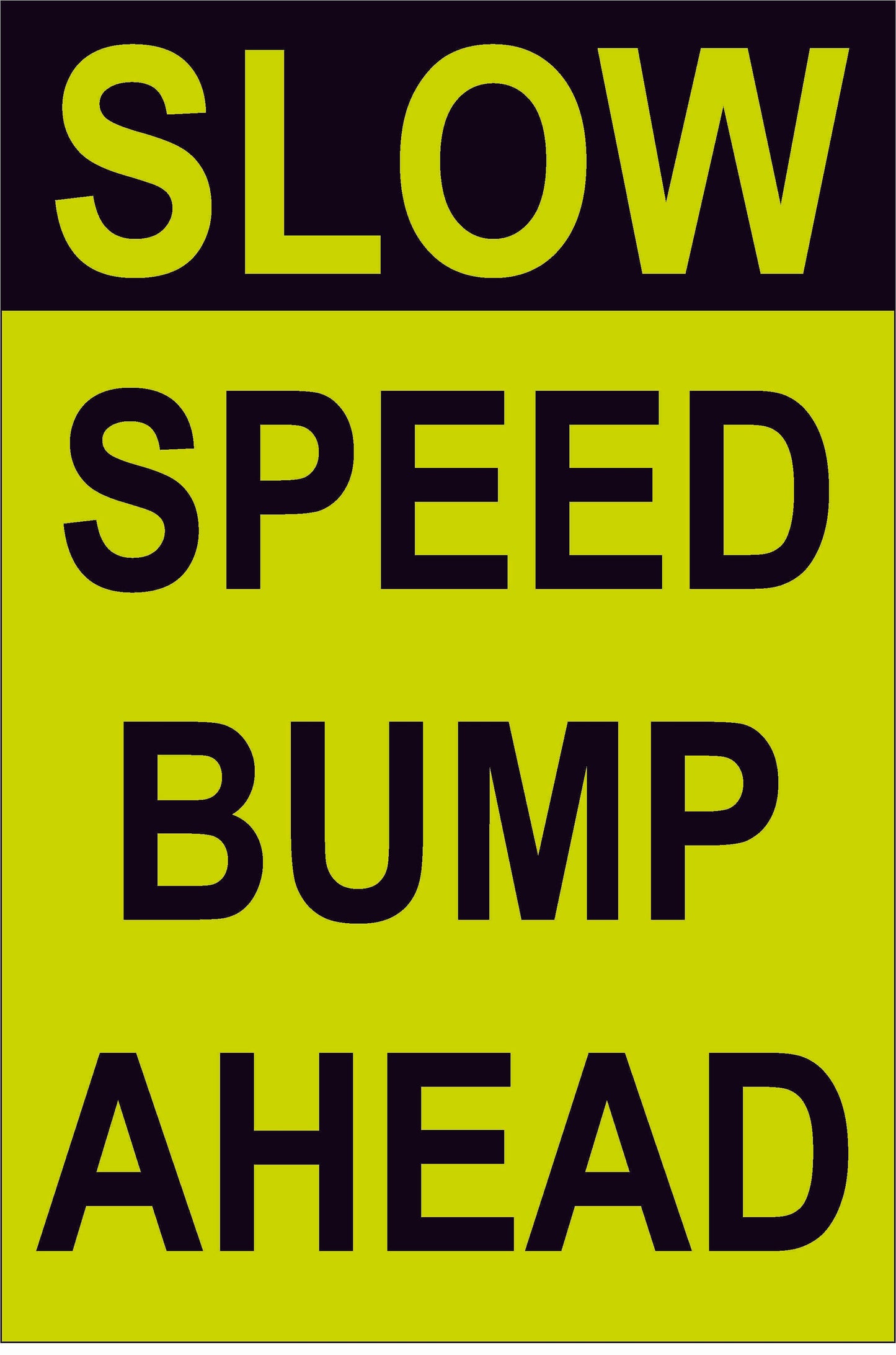 Slow Speed Bump Ahead - Sign